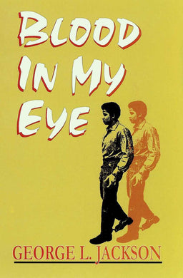 Blood in My Eye by George Jackson