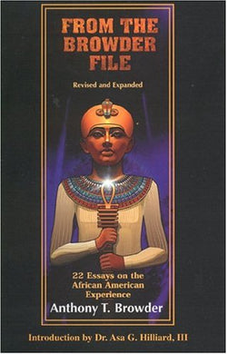 From The Browder File: 22 Essays On The African American Experience by Anthony Browder