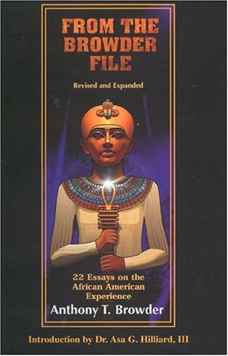 From The Browder File: 22 Essays On The African American Experience by Anthony Browder