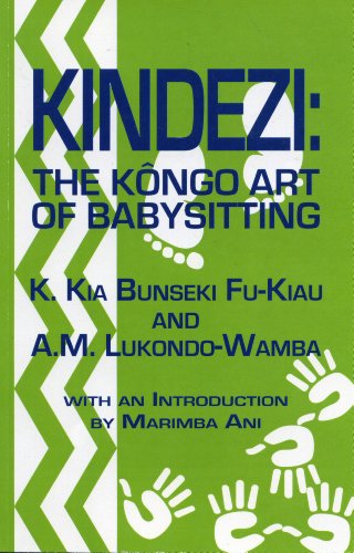 Kindezi: The Kongo Art of Babysitting by Marimba Ani