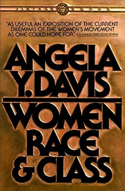 Women, Race & Class by Angela Davis
