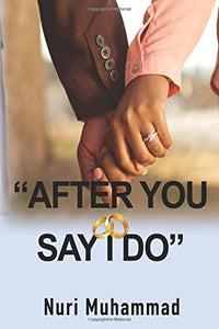 After You Say I Do by Nuri Muhammad