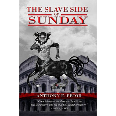 The Slave Side of Sunday by Anthony E. Prior (Autographed Copy)