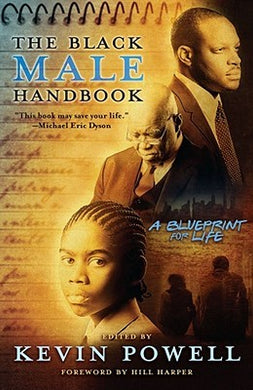 The Black Male Handbook: A Blueprint for Life by Kevin Powell
